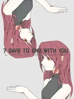 7 Days to End with You